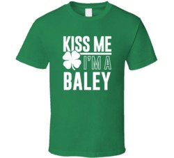 Baley Kiss Me Im Irish Parody Custom Last Name St Patricks Day T Shirt