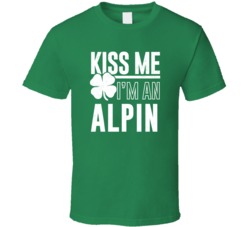 Alpin Kiss Me Im Irish Parody Custom Last Name St Patricks Day T Shirt