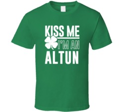 Altun Kiss Me Im Irish Parody Custom Last Name St Patricks Day T Shirt