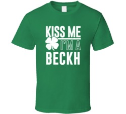 Beckh Kiss Me Im Irish Parody Custom Last Name St Patricks Day T Shirt