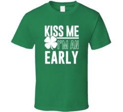Early Kiss Me Im Irish Parody Custom Last Name St Patricks Day T Shirt