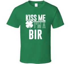 Bir Kiss Me Im Irish Parody Custom Last Name St Patricks Day T Shirt