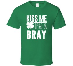 Bray Kiss Me Im Irish Parody Custom Last Name St Patricks Day T Shirt