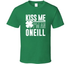 Oneill Kiss Me Im Irish Parody Custom Last Name St Patricks Day T Shir