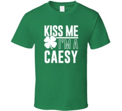 Caesy Kiss Me Im Irish Parody Custom Last Name St Patricks Day T Shirt