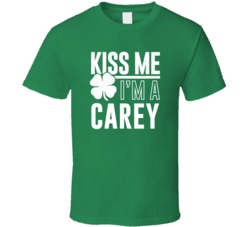 Carey Kiss Me Im Irish Parody Custom Last Name St Patricks Day T Shirt