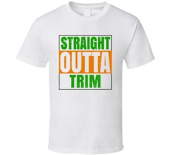 Trim Town City Irish Ireland St Patrick's Straight Outta Compton T Shi