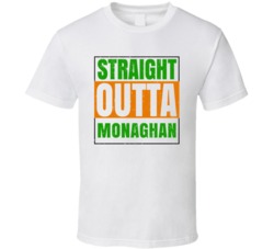 Monaghan Town City Irish Ireland St Patrick's Straight Outta Compton T