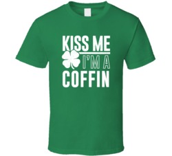Coffin Kiss Me Im Irish Parody Custom Last Name St Patricks Day T Shir