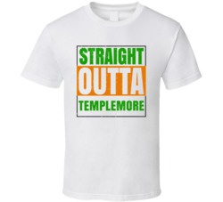 Templemore Town City Irish Ireland St Patrick's Straight Outta Compton