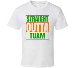 Tuam Town City Irish Ireland St Patrick's Straight Outta Compton T Shi