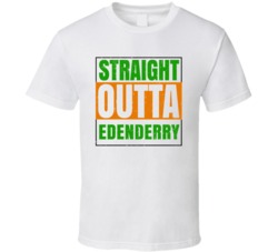 Edenderry Town City Irish Ireland St Patrick's Straight Outta Compton 