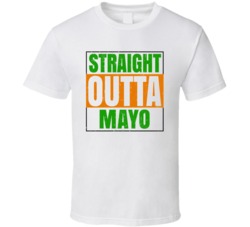 Mayo Town City Irish Ireland St Patrick's Straight Outta Compton T Shi