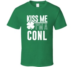 Conl Kiss Me Im Irish Parody Custom Last Name St Patricks Day T Shirt