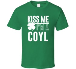 Coyl Kiss Me Im Irish Parody Custom Last Name St Patricks Day T Shirt