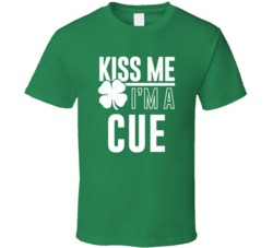Cue Kiss Me Im Irish Parody Custom Last Name St Patricks Day T Shirt