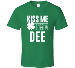 Dee Kiss Me Im Irish Parody Custom Last Name St Patricks Day T Shirt