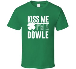 Dowle Kiss Me Im Irish Parody Custom Last Name St Patricks Day T Shirt