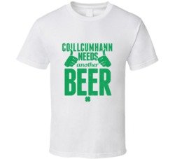 Coillcumhann Needs Another Beer Funny St Patricks Day Pub Bar Party Dr