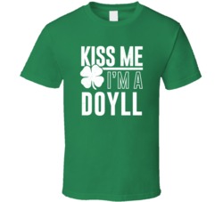 Doyll Kiss Me Im Irish Parody Custom Last Name St Patricks Day T Shirt