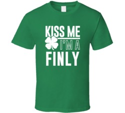 Finly Kiss Me Im Irish Parody Custom Last Name St Patricks Day T Shirt
