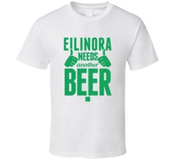 Eilinora Needs Another Beer Funny St Patricks Day Pub Bar Party Drinki