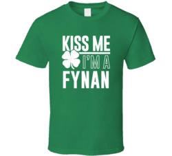 Fynan Kiss Me Im Irish Parody Custom Last Name St Patricks Day T Shirt