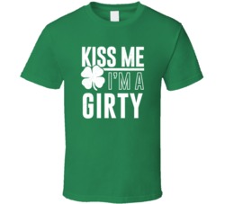 Girty Kiss Me Im Irish Parody Custom Last Name St Patricks Day T Shirt