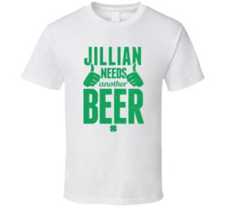 Jillian Needs Another Beer Funny St Patricks Day Pub Bar Party Drinkin
