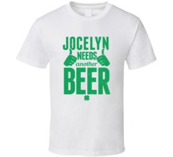 Jocelyn Needs Another Beer Funny St Patricks Day Pub Bar Party Drinkin