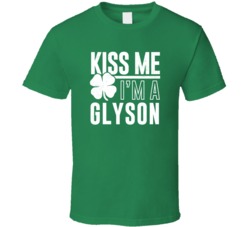 Glyson Kiss Me Im Irish Parody Custom Last Name St Patricks Day T Shir