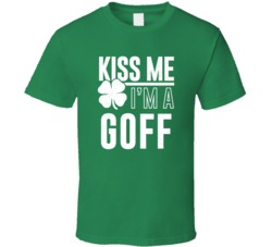 Goff Kiss Me Im Irish Parody Custom Last Name St Patricks Day T Shirt