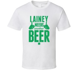 Lainey Needs Another Beer Funny St Patricks Day Pub Bar Party Drinking