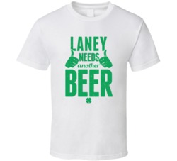 Laney Needs Another Beer Funny St Patricks Day Pub Bar Party Drinking 