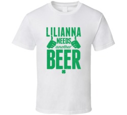 Lilianna Needs Another Beer Funny St Patricks Day Pub Bar Party Drinki