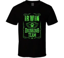 Irwin Irish Drinking Team Whiskey Beer Custom Last Name St Patricks Da