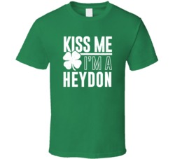 Heydon Kiss Me Im Irish Parody Custom Last Name St Patricks Day T Shir
