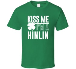 Hinlin Kiss Me Im Irish Parody Custom Last Name St Patricks Day T Shir