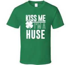 Huse Kiss Me Im Irish Parody Custom Last Name St Patricks Day T Shirt