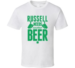 Russell Needs Another Beer Funny St Patricks Day Pub Bar Party Drinkin