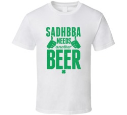 Sadhbba Needs Another Beer Funny St Patricks Day Pub Bar Party Drinkin