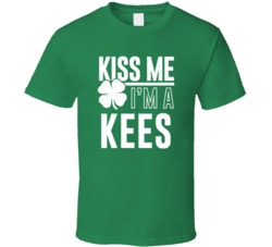 Kees Kiss Me Im Irish Parody Custom Last Name St Patricks Day T Shirt