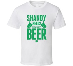 Shandy Needs Another Beer Funny St Patricks Day Pub Bar Party Drinking