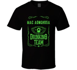 Mac Aonghusa Irish Drinking Team Whiskey Beer Custom Last Name St Patr