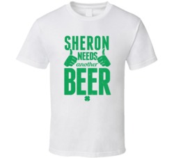 Sheron Needs Another Beer Funny St Patricks Day Pub Bar Party Drinking