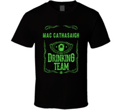 Mac Cathasaigh Irish Drinking Team Whiskey Beer Custom Last Name St Pa