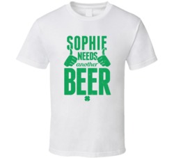 Sophie Needs Another Beer Funny St Patricks Day Pub Bar Party Drinking