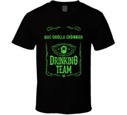 Mac Ghiolla Choinnigh Irish Drinking Team Whiskey Beer Custom Last Nam