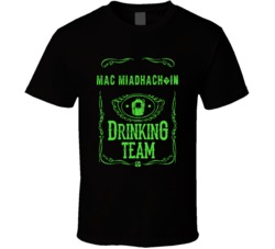 Mac Miadhach?in Irish Drinking Team Whiskey Beer Custom Last Name St P