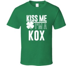 Kox Kiss Me Im Irish Parody Custom Last Name St Patricks Day T Shirt
